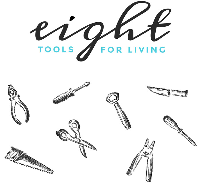Eight Tools for Living
